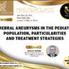 Cerebral aneurysms in the pediatric population, particularities and treatment strategies - LIVE WEBINAR